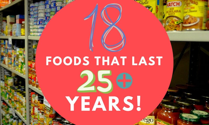 Foods that Last 25 Years or More